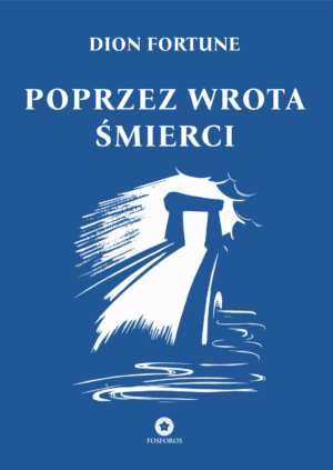 Okładka książki poprzez wrota śmierci Dion Fortune.